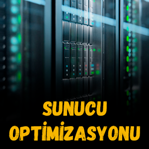 Sunucu Optimizasyonu