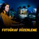 Fotoğraf Düzenleme