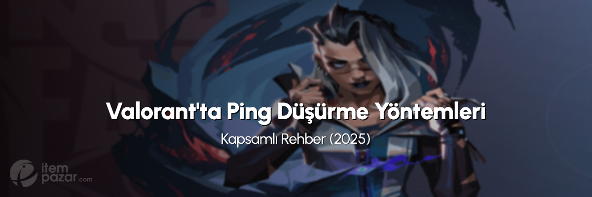 Valorant'ta Ping Düşürme Yöntemleri: Kapsamlı Rehber (2025) Valorant'ta Ping Düşürme Yöntemleri: Kapsamlı Rehber (2025)