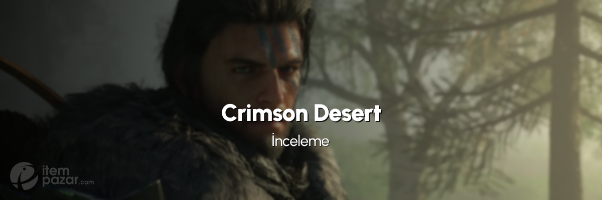 Crimson Desert Fiyat/Performans ve Kullanıcı Geri Bildirimi: 2026 Detaylı İnceleme