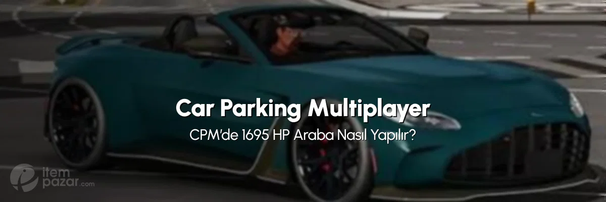 CPM 'de 1695 HP Araba Nasıl Yapılır? W16 Motor ve Tam Yükseltme Rehberi
