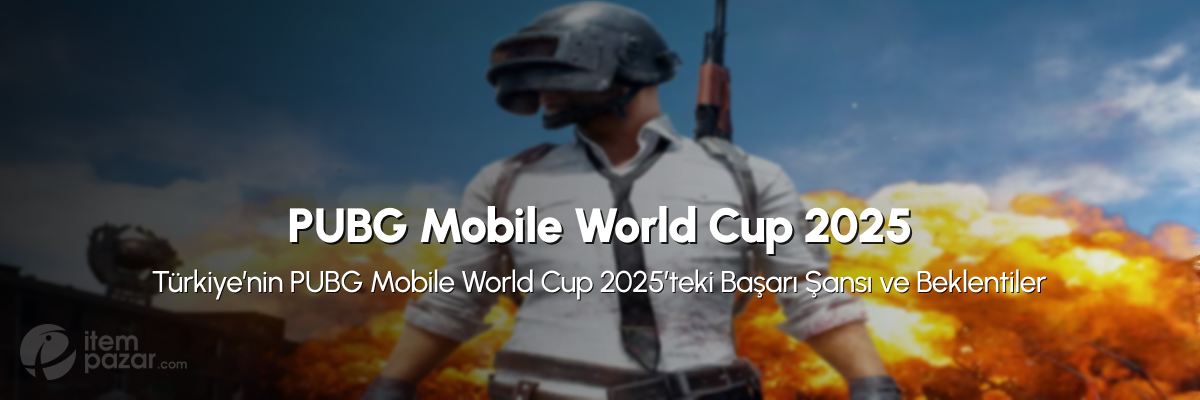 Türkiye’nin PUBG Mobile World Cup 2025’teki Başarı Şansı ve Beklentiler