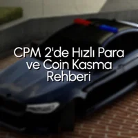Car Parking Multiplayer 2 Para Kazanma: CPM 2'de Hızlı Para ve Coin Kasma Rehberi