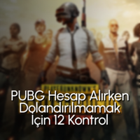PUBG Hesap Alırken Dolandırılmamak İçin 12 Kontrol