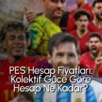 PES Hesap Fiyatları: Kolektif Güce Göre Hesap Ne Kadar?