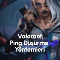 Valorant'ta Ping Düşürme Yöntemleri: Kapsamlı Rehber (2025)