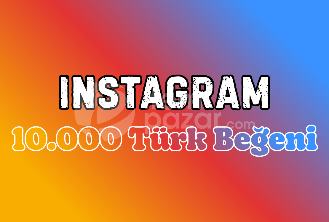 1 Yıl Garanti! ⭐ Instagram 10000 Türk Beğeni
