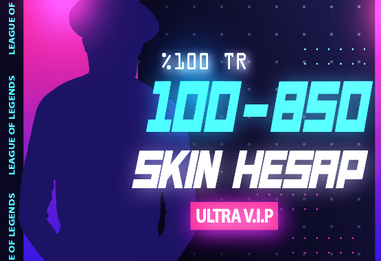100-850 SKİN TR ULTRA VIP LOL RANDOM HESAP