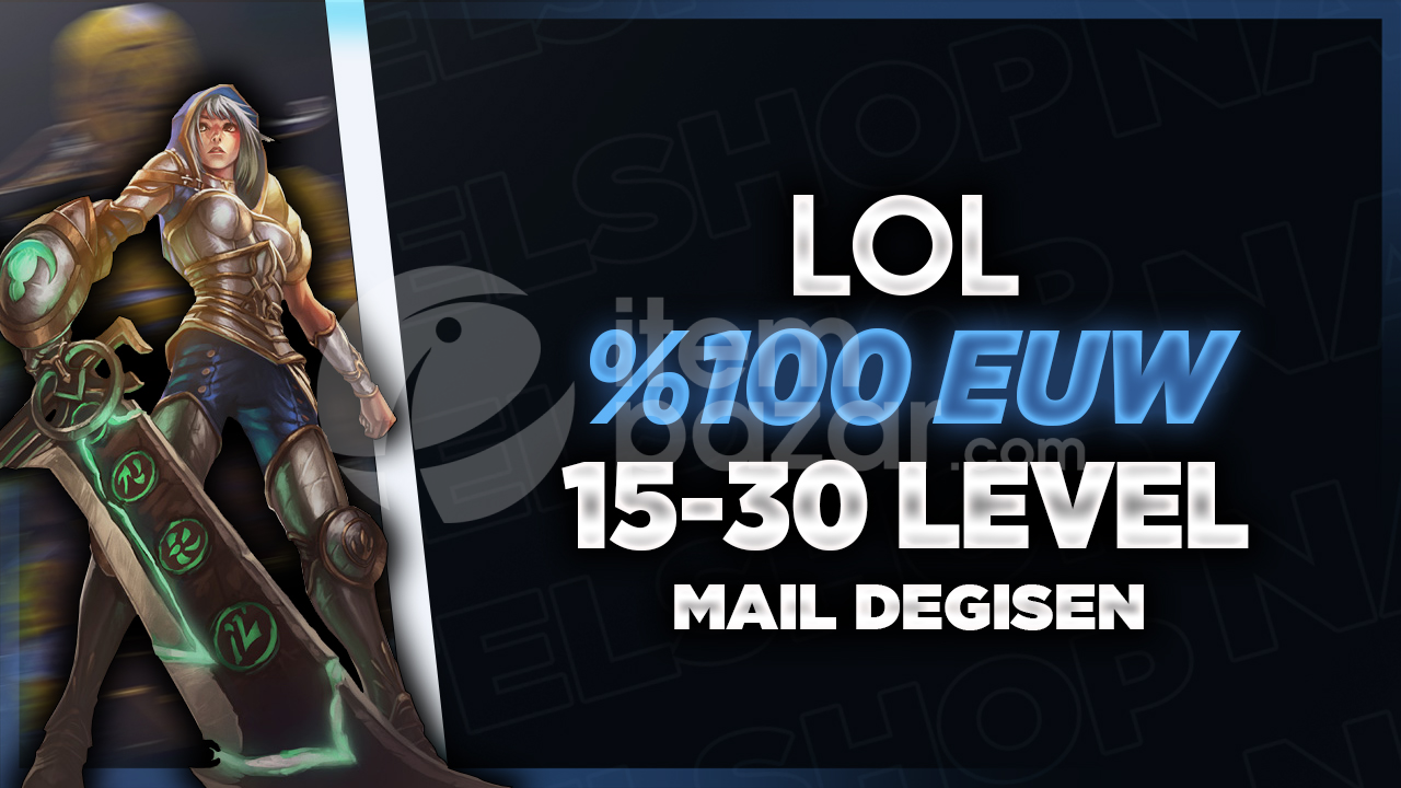 ⭐[%100EUW]15-30 Level Mail Değişen Hesap