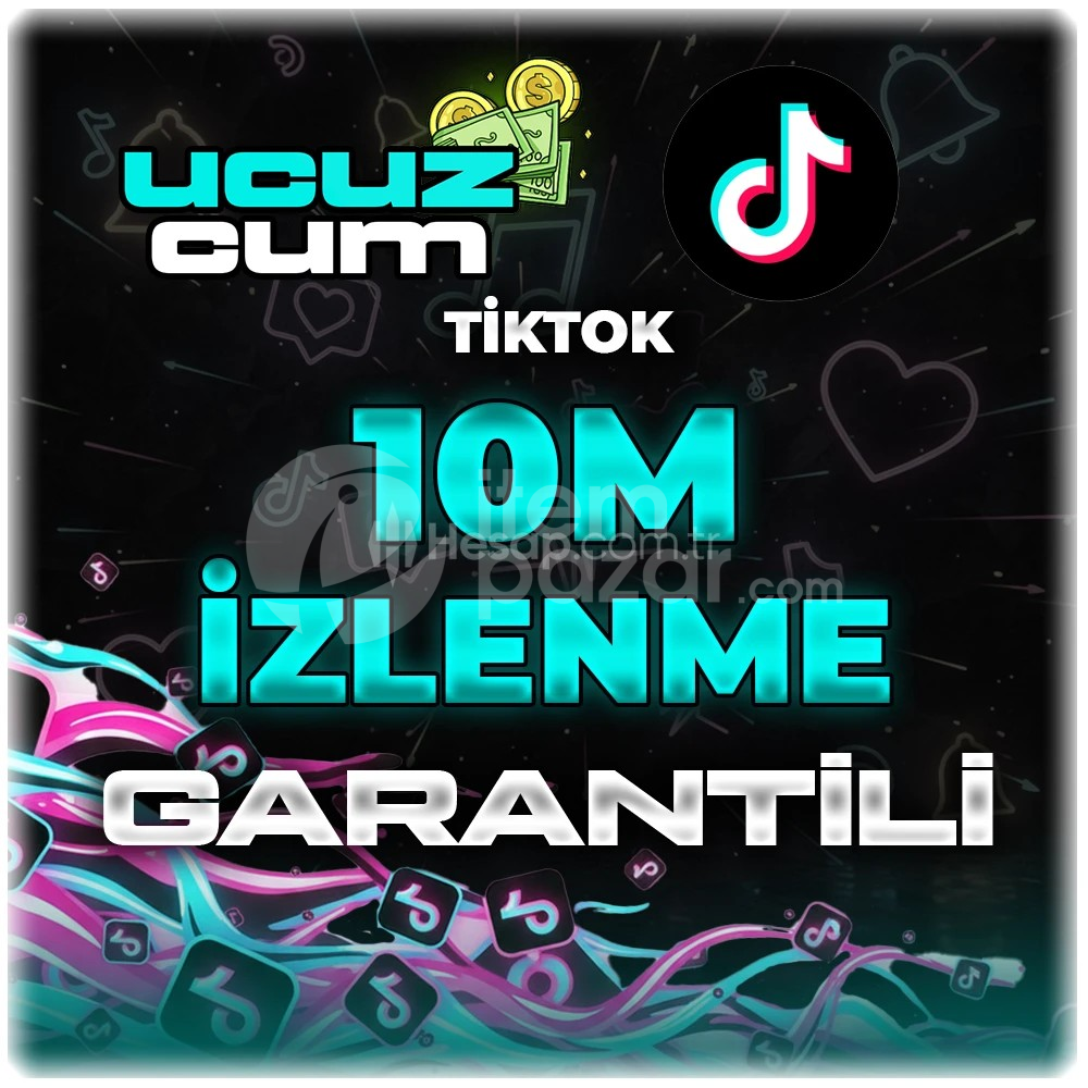 10M İZLENME GARANTİLİ OTOMATİK TİKTOK