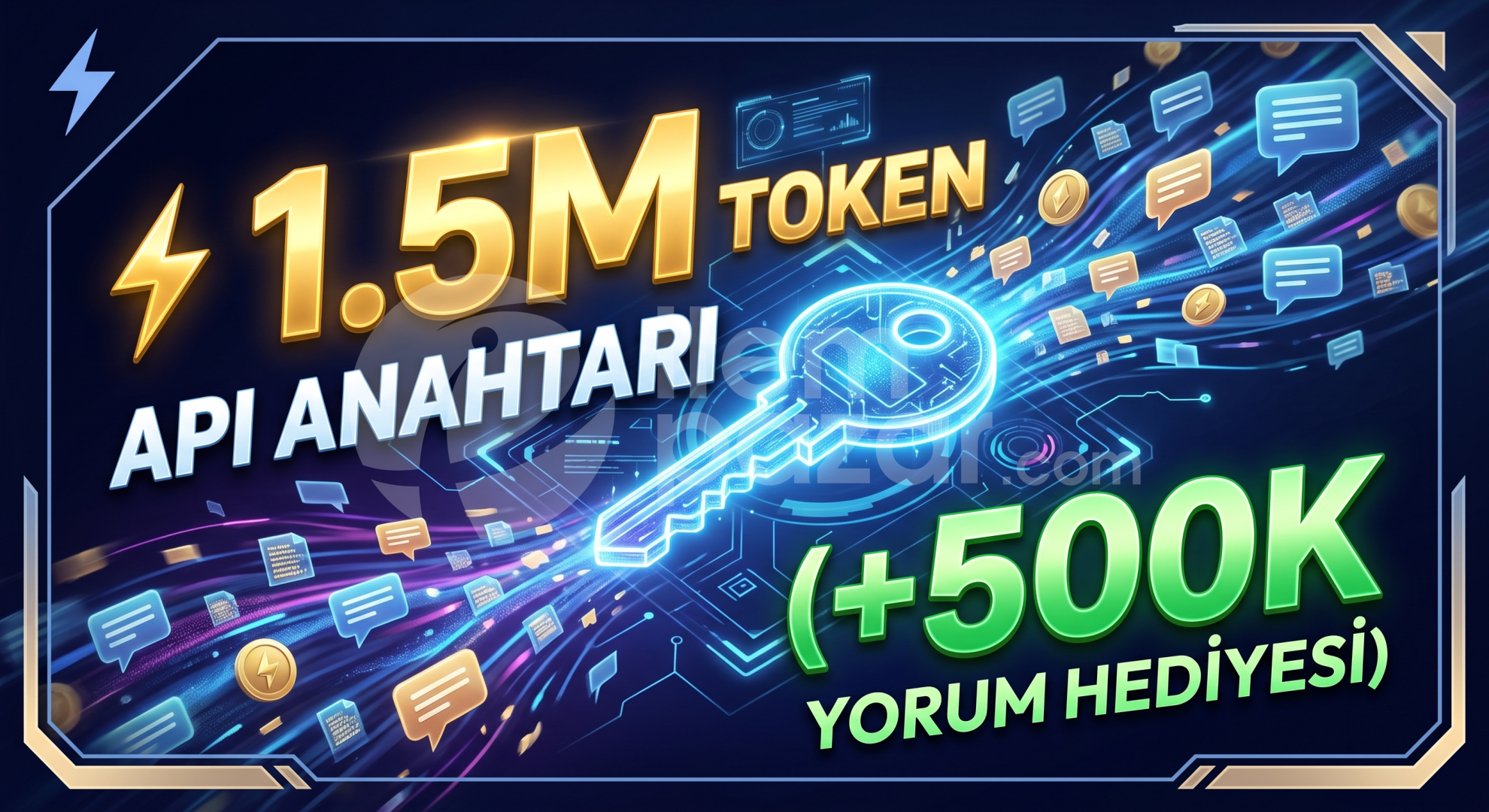 ⚡ 1.5M TOKEN API KEY (+500K YORUM HEDİYESİ) |