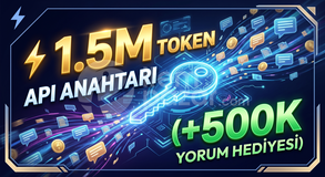 ⚡ 1.5M TOKEN API KEY (+500K YORUM HEDİYESİ) |