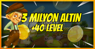 3 MİLYON ALTIN +40 LEVEL