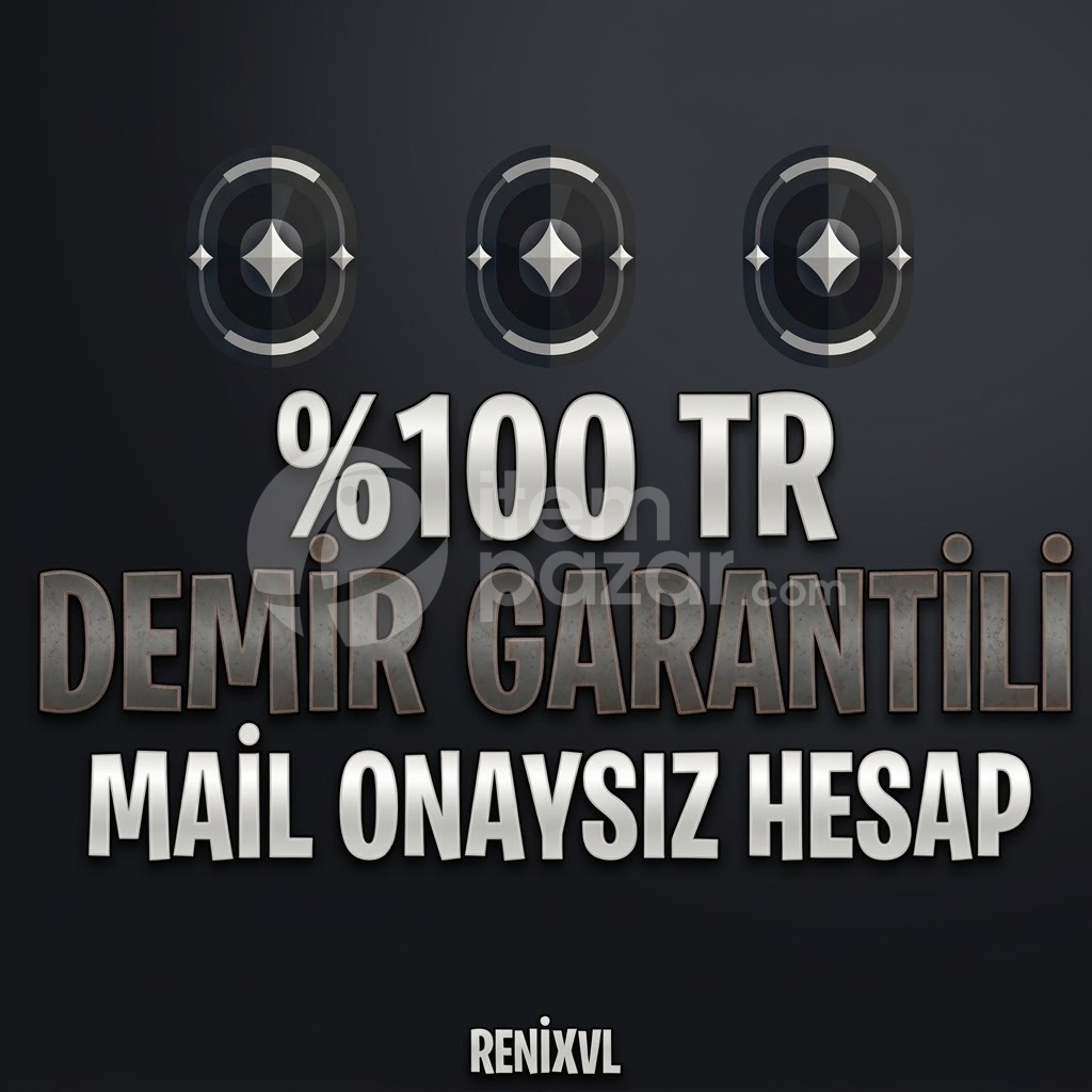 %100 TR | DEMİR GARANTİLİ MAİL ONAYSIZ HESAP