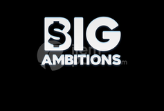 Big Ambitions