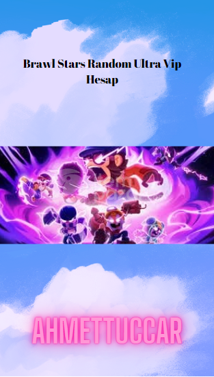 brawl stars ULTRA VİP RANDOM HESAP