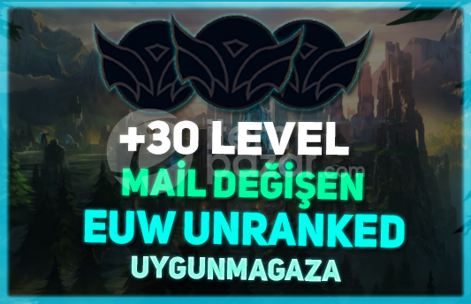 EUW + UNRANKED + 30 LVL + MAİL DEĞİŞEN!