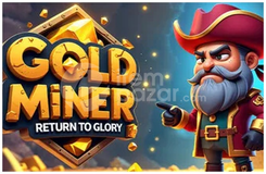 Gold Miner Return to Glory