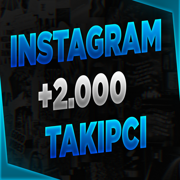 İNSTAGRAM 2000 TAKİPÇİ