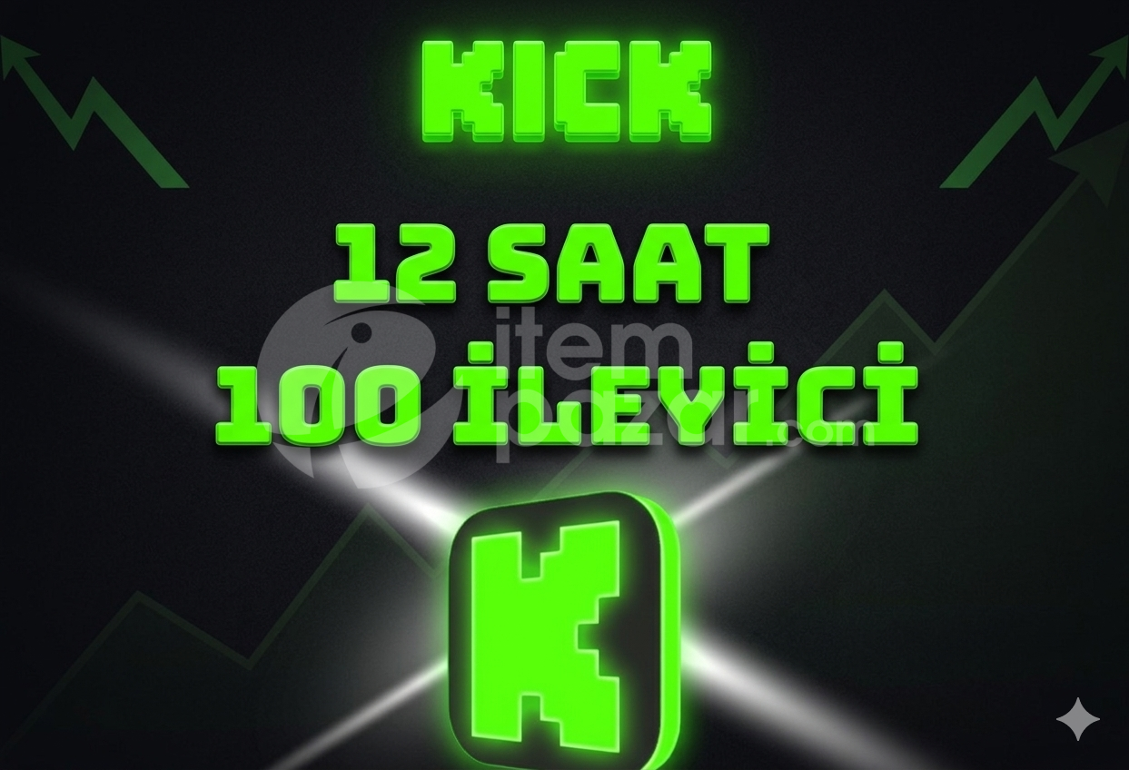 KİCK 100 TANE | 12 SAAT 