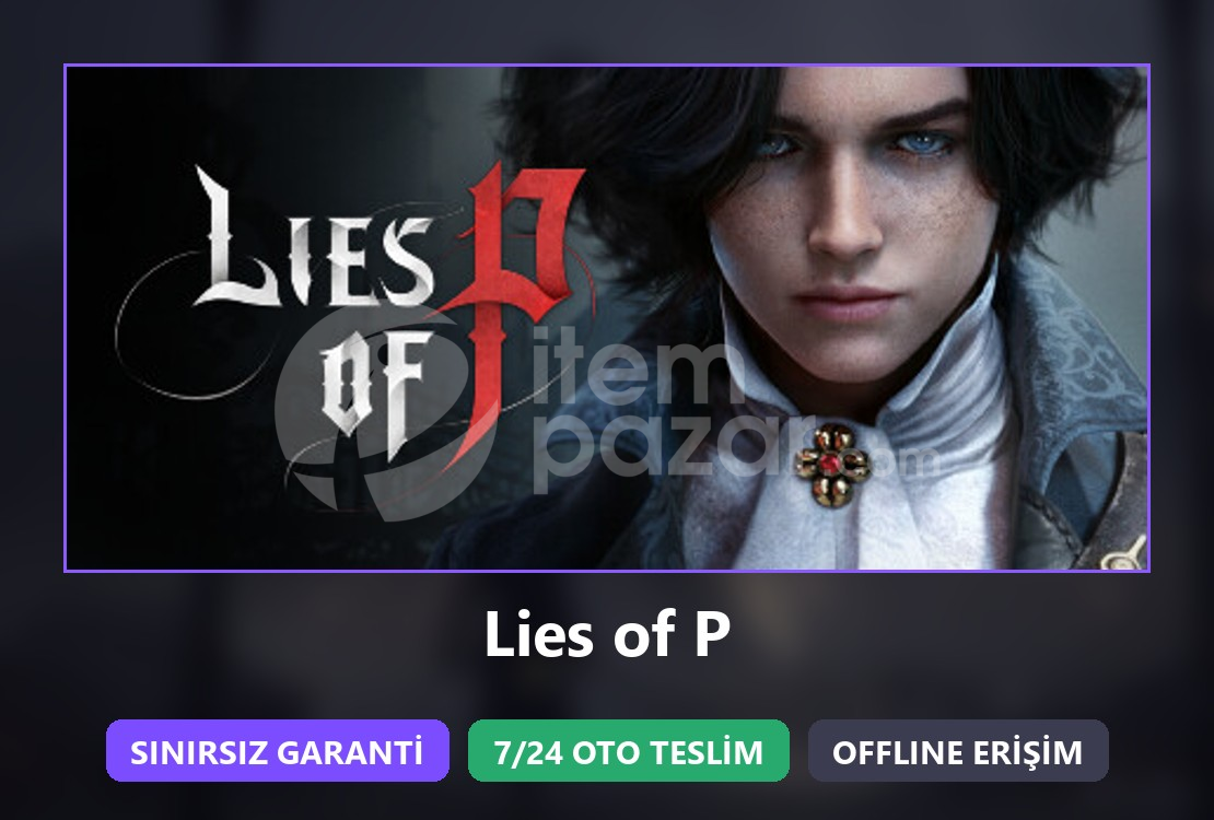 ⭐ Lies of P + Sınırsız Garanti ⭐