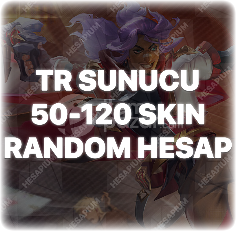 LOL 50-120 SKIN GARANTİLİ RANDOM