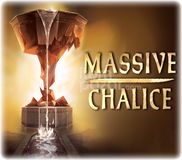 MASSIVE CHALICE