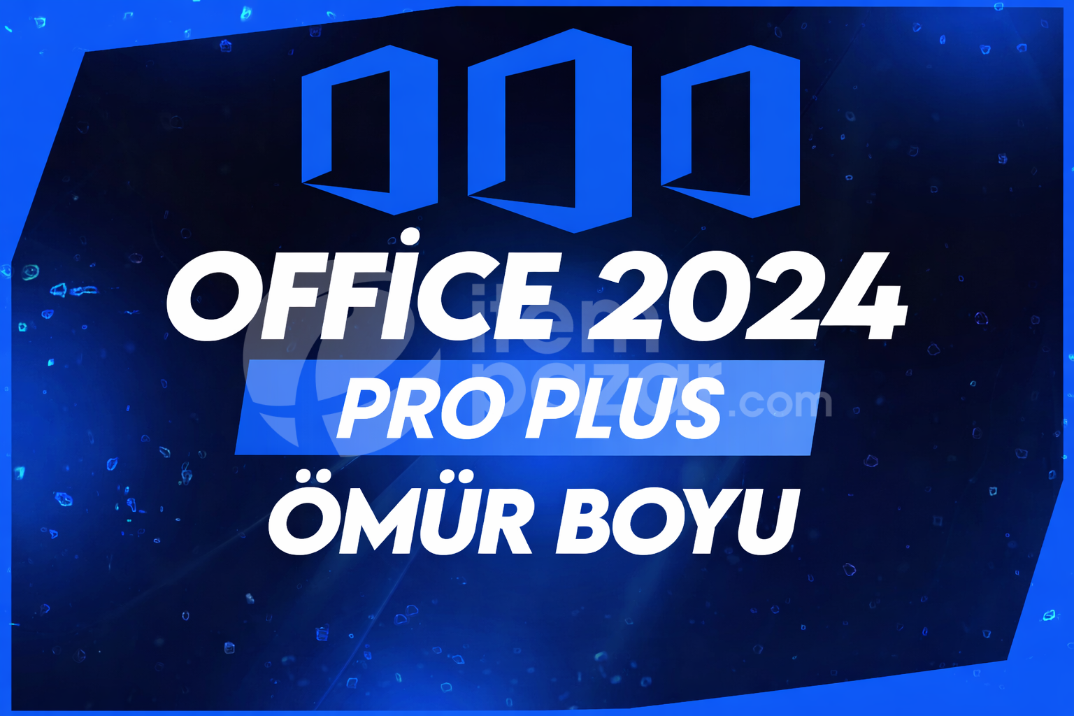 Office 2024 Pro Plus - Ömür Boyu Lisans