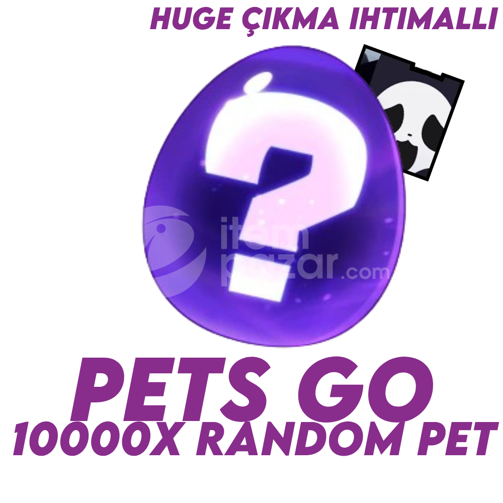 PETS GO 10000x RANDOM PET HUGE ÇIKMA İHTİMALLİ
