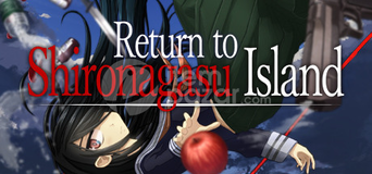 Return to Shironagasu Island