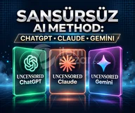 SANSÜRSÜZ CHATGPT - CLAUDE - GEMİNİ METHOD