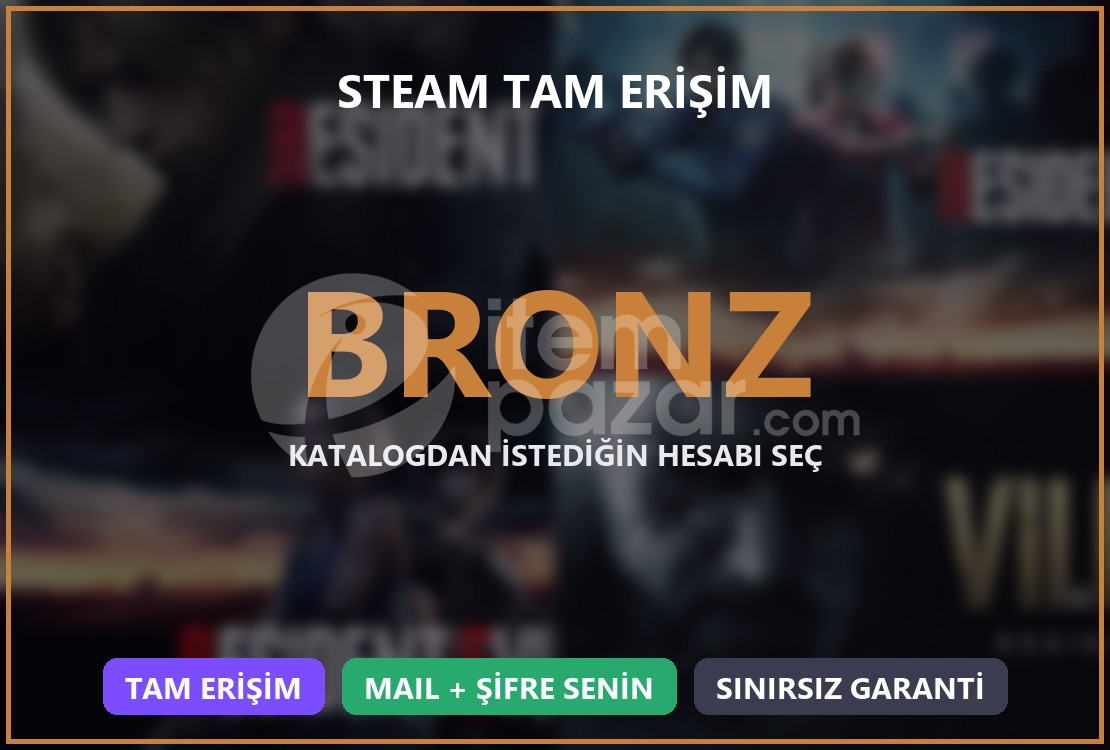 Steam Tam Erisim Bronz Hesap Key