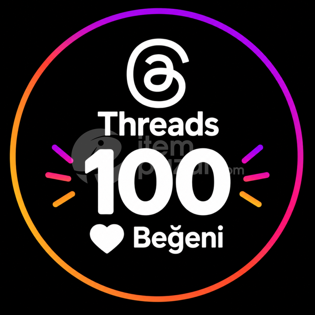 Threads beğeni 100 yüksek kalite
