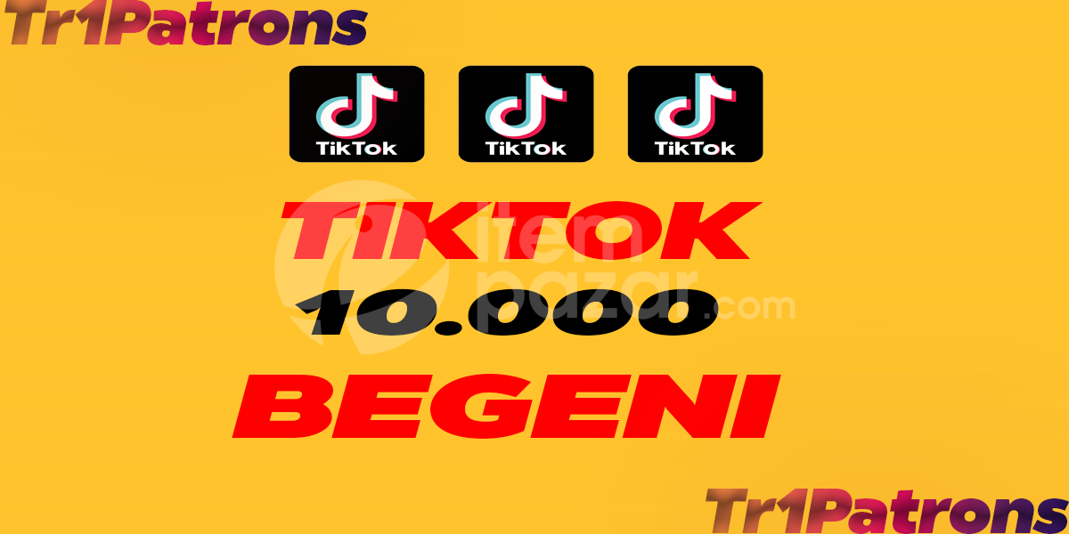 TİKTOK 10.000 BEĞENİ-HIZLI SERVİS GARANTİLİ