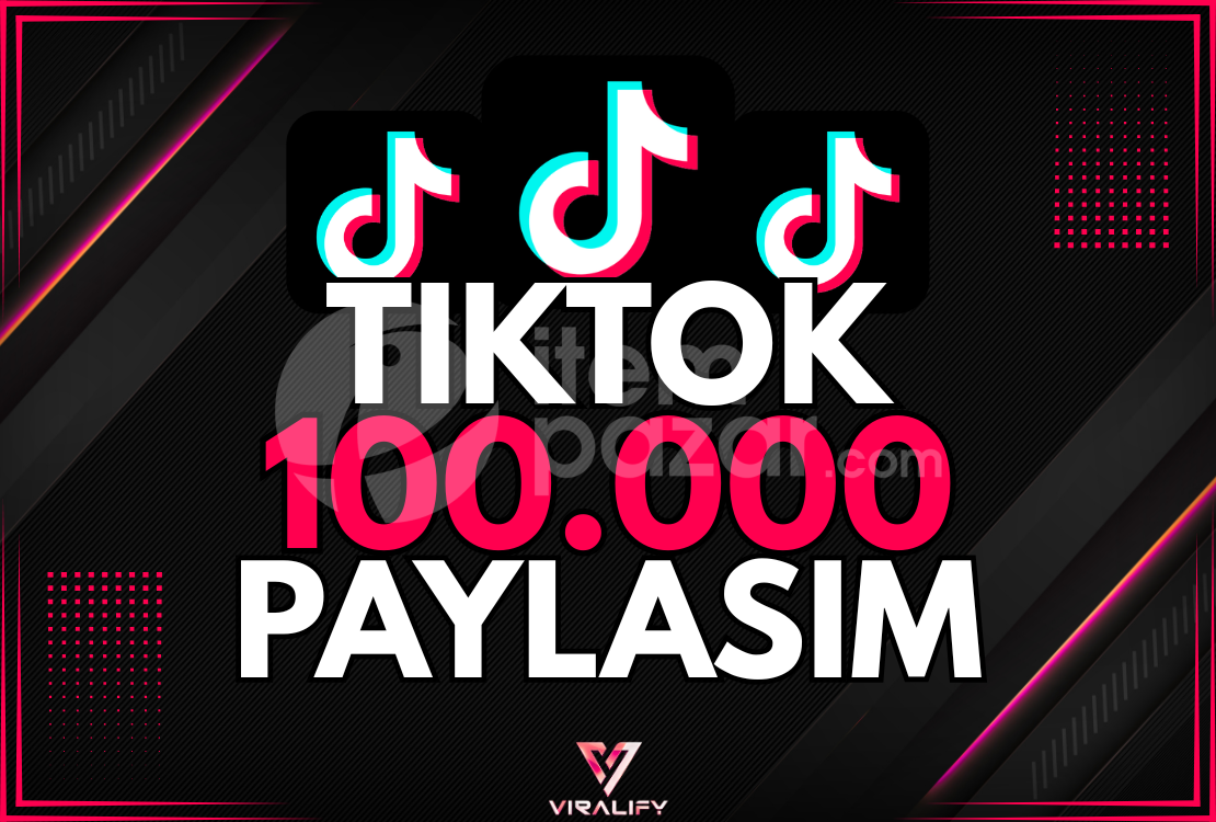 ⭐️TIKTOK 100.000 PAYLAŞIM - HIZLI⭐️