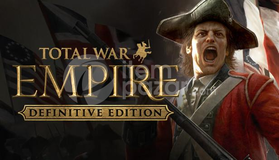 Total War: EMPIRE - Definitive Edition