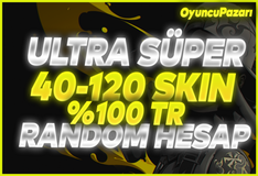 UltraSuper %100TR 40-120 Skinli Random Hesap