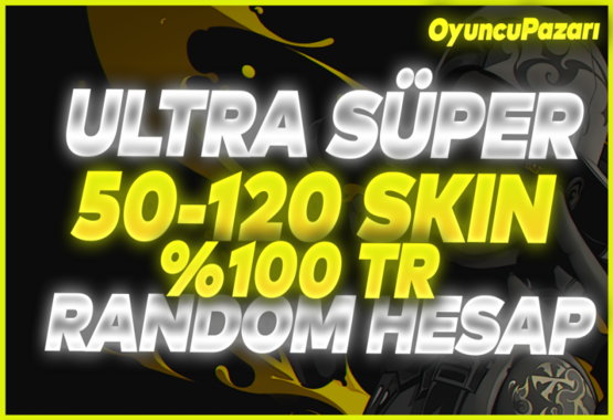 UltraSuper %100TR 50-120 Skinli Random Hesap