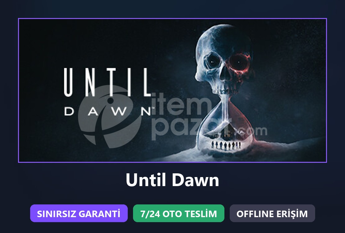 ⭐ Until Dawn + Sınırsız Garanti ⭐