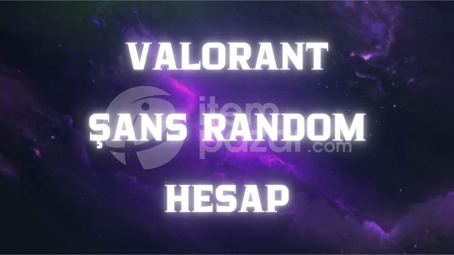 ✅VALORANT ŞANS RANDOM HESAP ✅