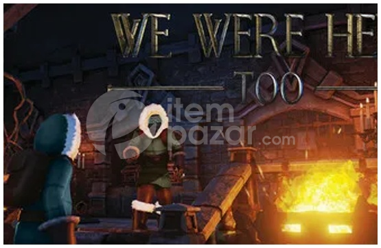 We Were Here Too