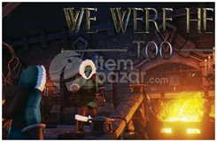 We Were Here Too