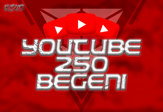 YOUTUBE 250 BEĞENİ - ANLIK