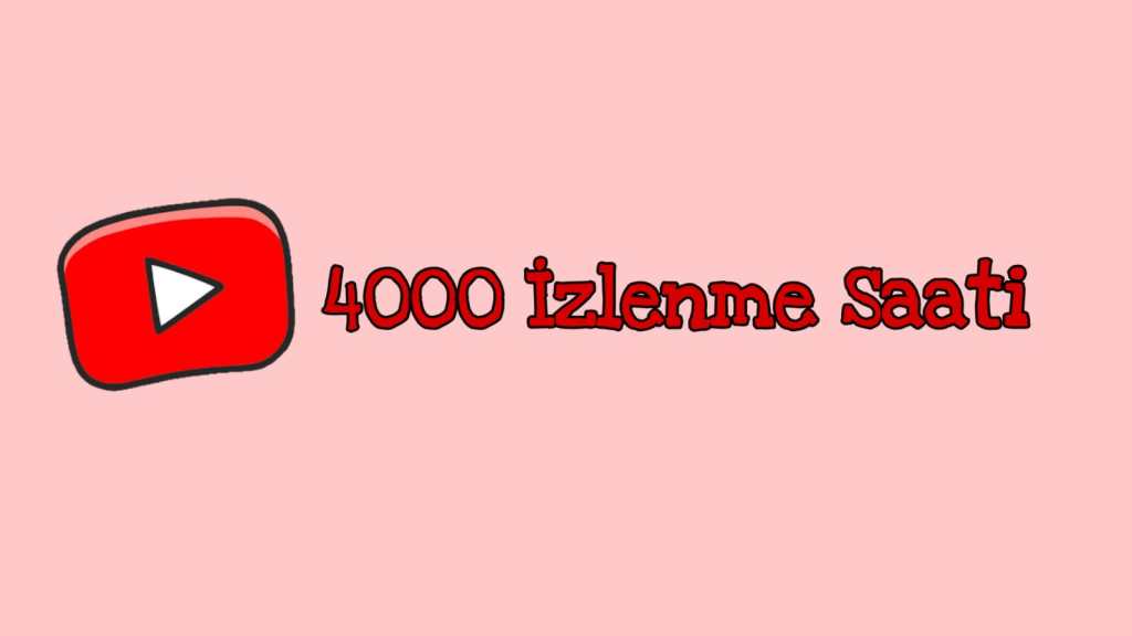 YouTube 4000 Saat